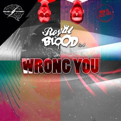Royal Blood - Wrong You (Original Mix)