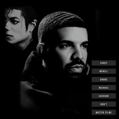 Drake - Don't Matter to me ft. Michael Jackson