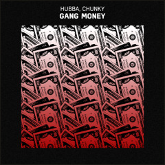 Hubba, Chunky - Gang Money