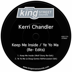 Kerri Chandler - Keep Me Inside (Wolf Story Re - Edit) - King Street