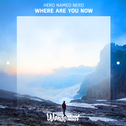 Hero Named Nerd - Where Are You Now
