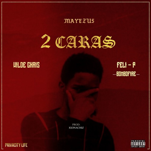 2 CARAS (feat. Wilde Chris x Feli - P Bombofire)
