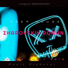 Zharovskiy Roman -High Tripping Melodic Techno Deep House VOCAL BASS