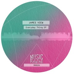 MRR034 - James View - Everyday Thing EP