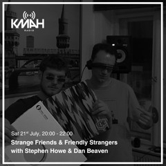 Strange Friends & Friendly Strangers with Dan Beaven - July 2018
