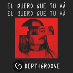 ANANDA - EU QUERO QUE TU VA (DEPTH GROOVE REMIX)(FREE DL)