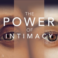 The Power Of Intimacy Audio Preview