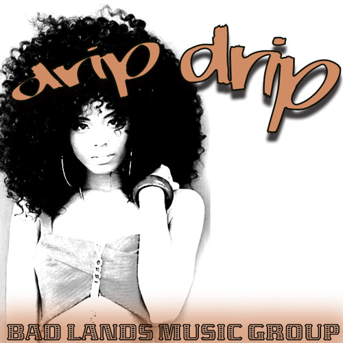 Drip Drip - FT DREADMASTER PROD BY J. TARRELL