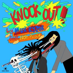 MUX RYZOR - KNOCKOUT (feat. NOLO PROUD)