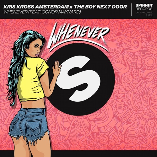 Kris Kross Amsterdam X The Boy Next Door - Whenever (feat. Conor Maynard) (Blaze U Remix)
