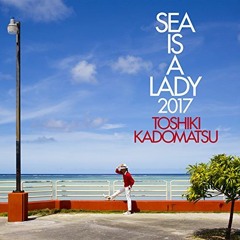 「角松敏生  － SEA IS A LADY 2017」 Toshiki Kadomatsu - Ryoko!!
