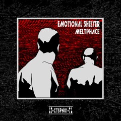 Meltphace - Emotional Shelter // CTSPN01 (snippets)