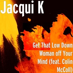 Get That Low Down Woman Off Your Mind