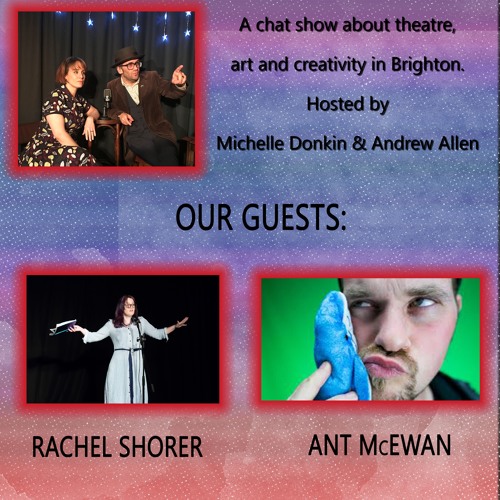 Rachel Shorer & Ant McEwan(Cast Iron Theatre Podcast: LIVE; Episode 47)
