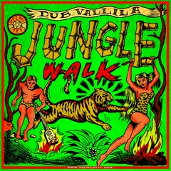Dub Vallila - Jungle Walk