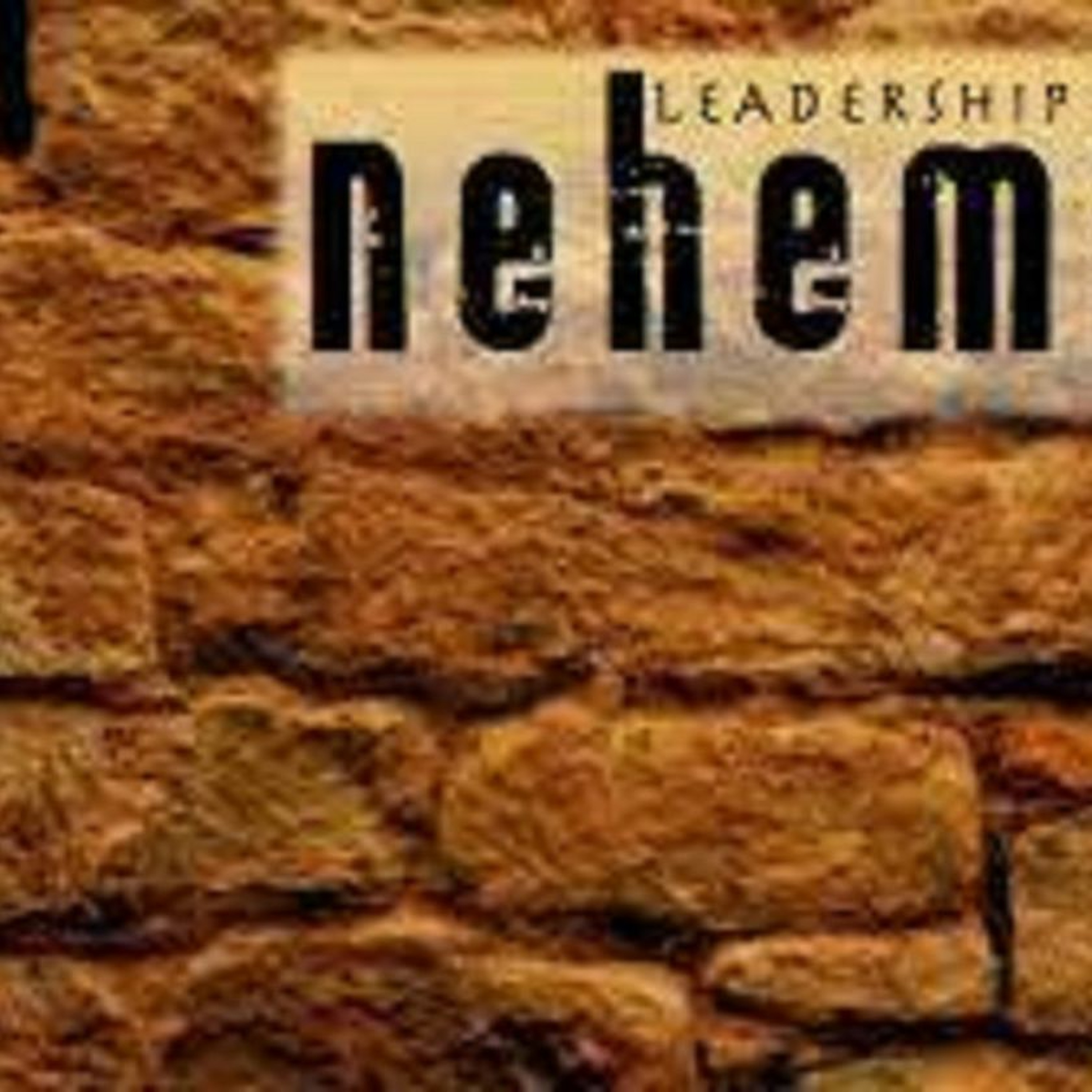 "Lessons in Leadership from Nehemiah" (7-1-18) episode artwork