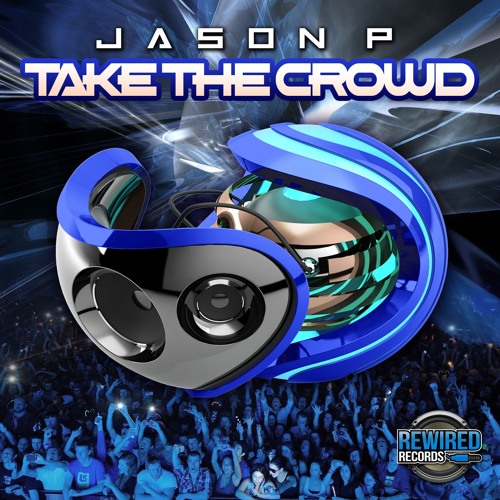Jason P - Take The Crowd