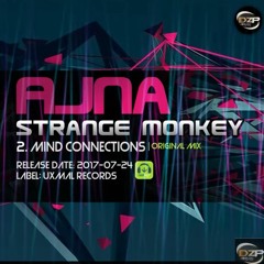 Ajna - The Mind Conections / Strange Monkey EP // Uxmal Records [UXM298]