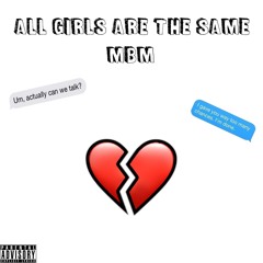 MBM - All Girls Are The Same [REMIX]