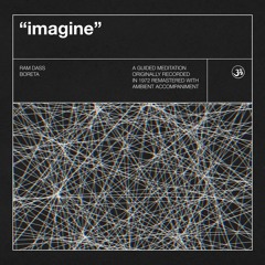"IMAGINE" - Ram Dass & Boreta