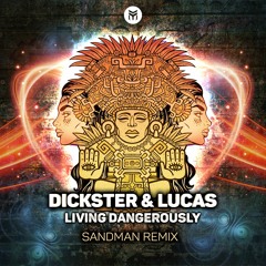 Dickster and Lucas-Living Dangerously   Sandman Rmx (sample edit) Out 13 August!