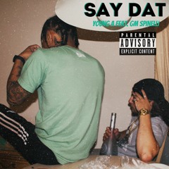 Say Dat - Young A (feat. Gm Spinelli)