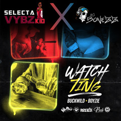 Buckwild Ft Boyzie - Watch Thing (Selecta Vybz Kid & Dj Bonezz Intro)