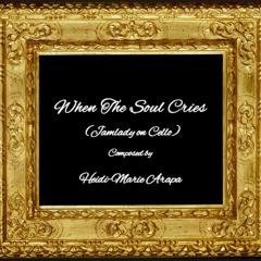 When The Soul Cries (Jamlady On Cello) - Composed By Heidi - Marie Arapa