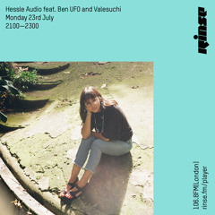 Hessle Audio feat. Ben UFO and Valesuchi - 23rd July 2018