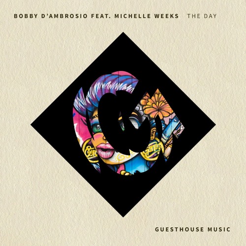 Bobby D'Ambrosio Feat. Michelle Weeks - The Day (J Paul Getto Mix)