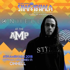 ONHELL's Shambhala 2018 Official Mix series 17