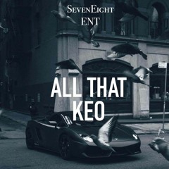 KEO - ALL THAT (XXXX)