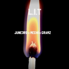 june3rd x mechi x Gramz L.I.T.