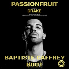 Passion Fruit (BaptisteCaffreyBoot) - Drake