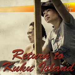 Listen to Snap Judgment's Epic - "Return To Kuku Island"