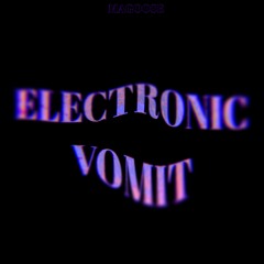 Electronic Vomit