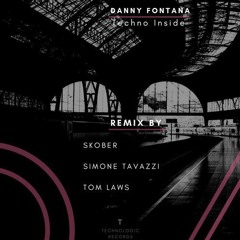 Danny Fontana - Techno Inside (Skober Remix) [Technologic Recordings]