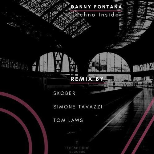 Danny Fontana - Techno Inside (Skober Remix) [Technologic Recordings]