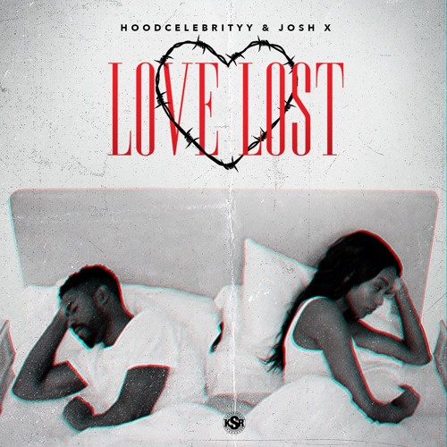 Hoodcelebrityy & Josh X  - Love Lost