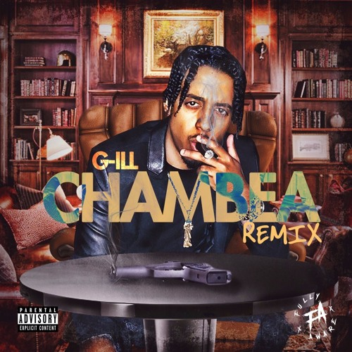 G-ILL - CHAMBEA REMIX