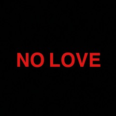 No Love ft RHYRUNNINMAN