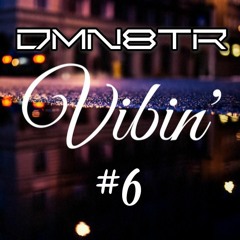 DMN8TR VIBIN #6