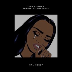 Mal Meezy - Lisa's Story( Prod. By JQBeats)
