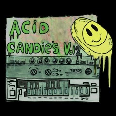 LemonDropp - Acid Candies 002: Screamin' 303's