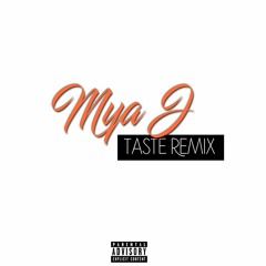 Taste Remix By Mya J
