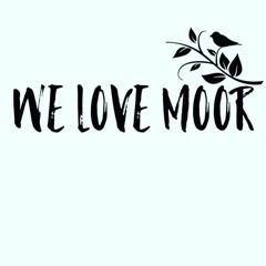 We Love Moor Podcast 1 Intro