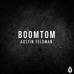 Austin Feldman - BoomTom (Original Mix)