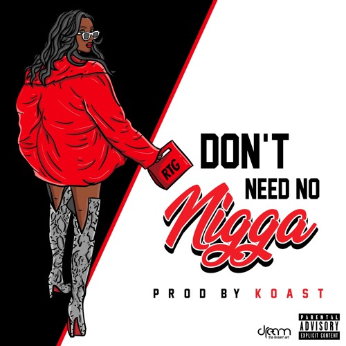 Don't Need No Nigga
