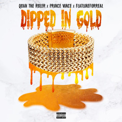 Dipped In Gold Ft. Prince Vince x FlatlineForreal (Single)