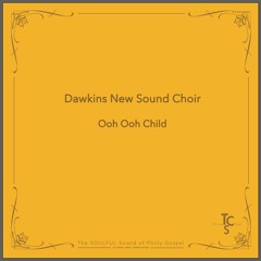 Dawkins New Sound Choir - Ooh Ooh Child